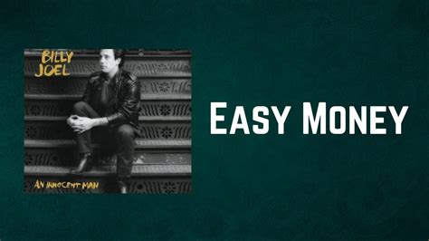 lyrics easy money|easy money song billy joel.